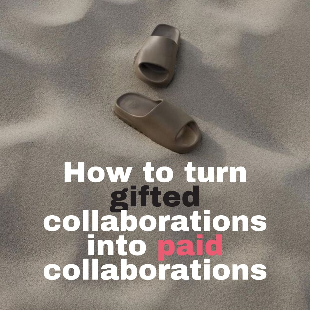 how to turn gifted collaborations into paid collaborations